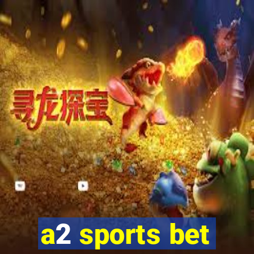 a2 sports bet